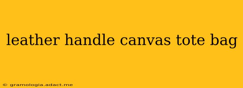 leather handle canvas tote bag