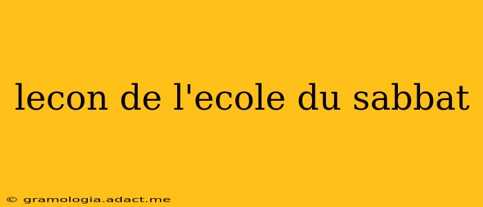 lecon de l'ecole du sabbat