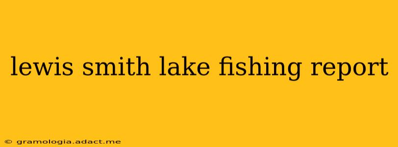 lewis smith lake fishing report