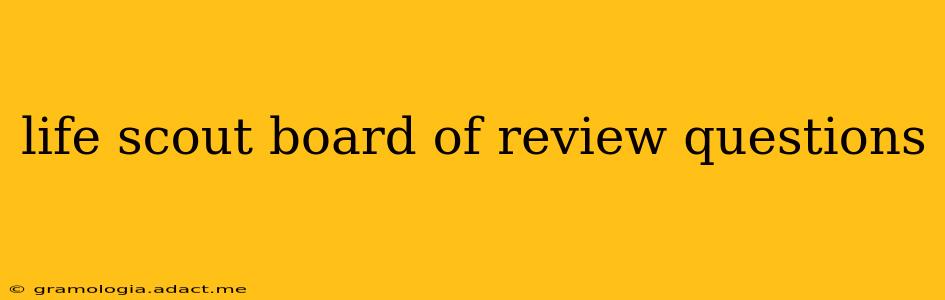 life scout board of review questions