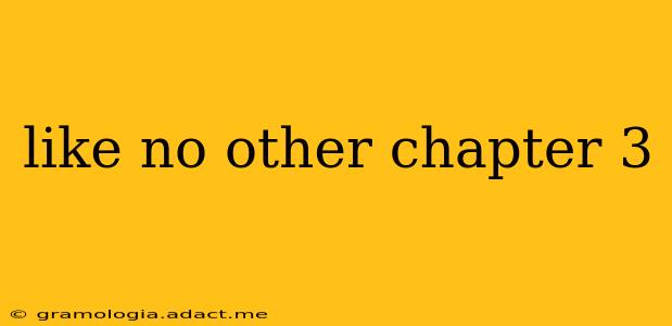 like no other chapter 3