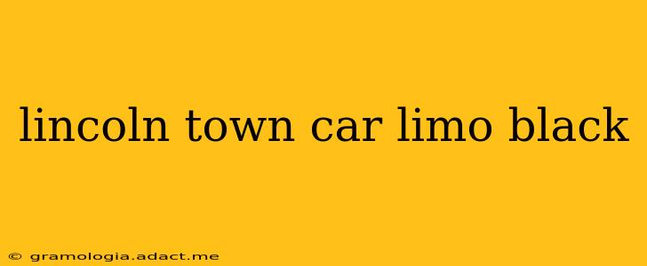 lincoln town car limo black