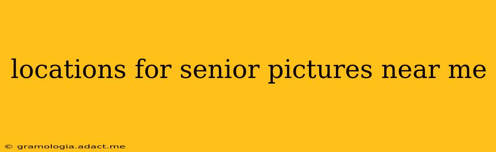 locations for senior pictures near me