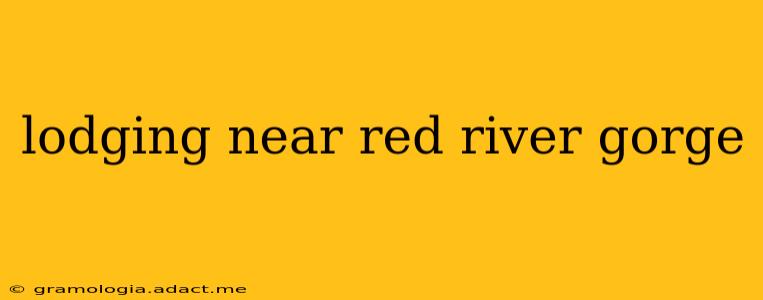 lodging near red river gorge