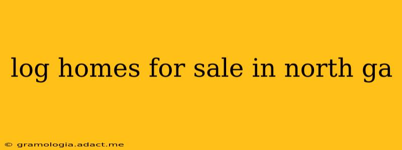 log homes for sale in north ga