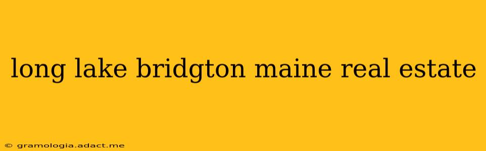 long lake bridgton maine real estate