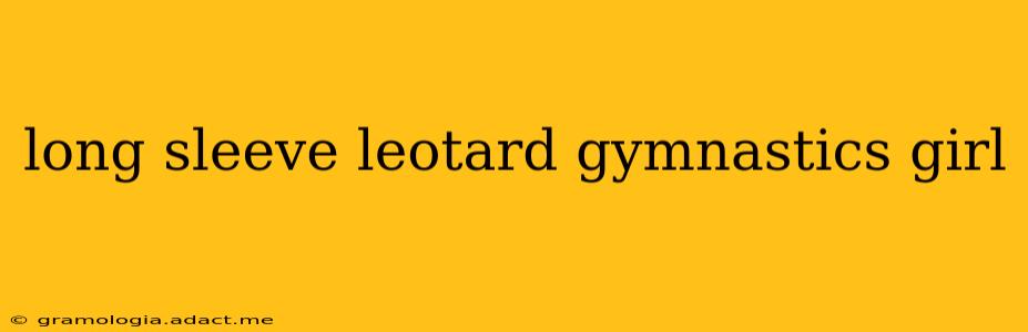 long sleeve leotard gymnastics girl
