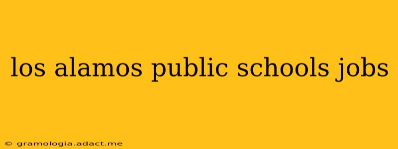 los alamos public schools jobs