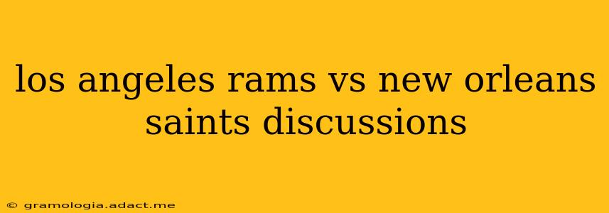 los angeles rams vs new orleans saints discussions