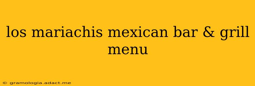 los mariachis mexican bar & grill menu