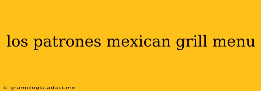 los patrones mexican grill menu