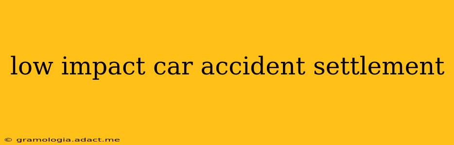 low impact car accident settlement