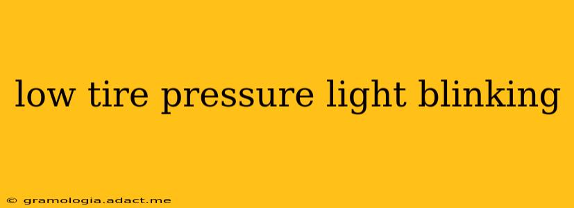 low tire pressure light blinking