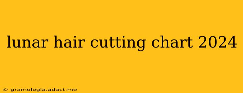 lunar hair cutting chart 2024