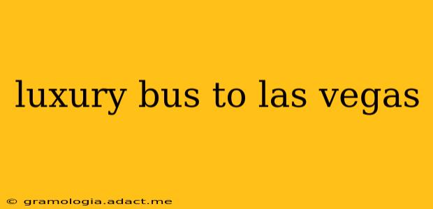 luxury bus to las vegas