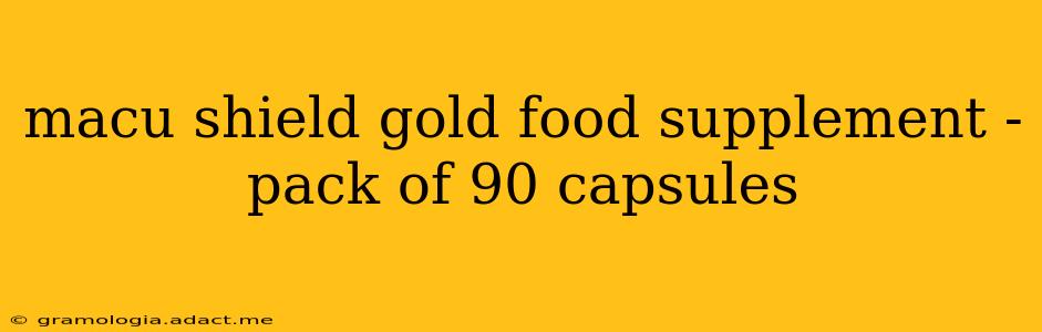 macu shield gold food supplement - pack of 90 capsules