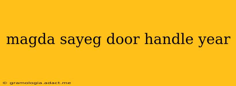 magda sayeg door handle year
