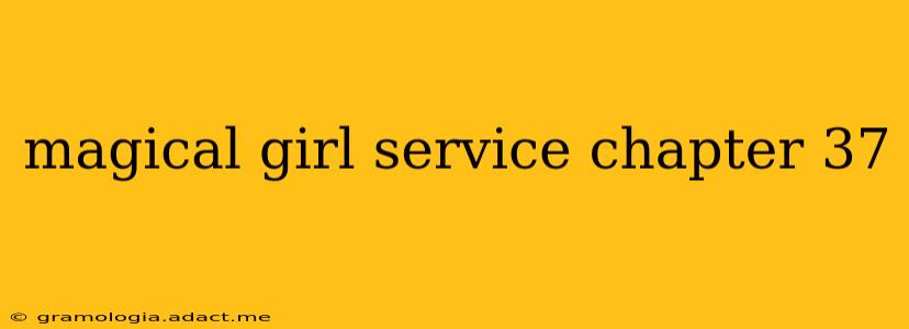 magical girl service chapter 37