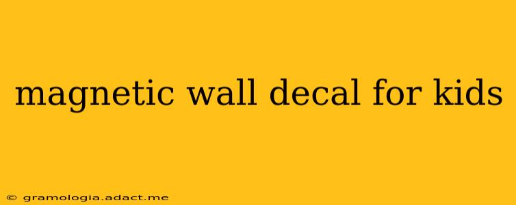 magnetic wall decal for kids