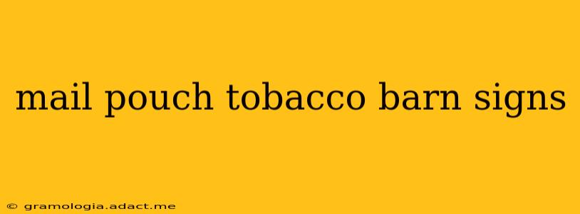 mail pouch tobacco barn signs