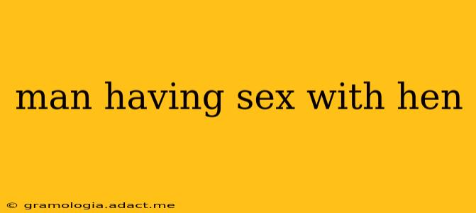 man having sex with hen