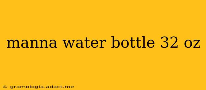manna water bottle 32 oz