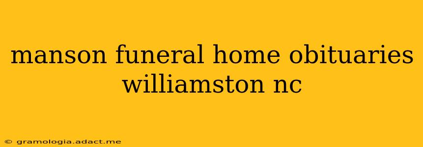 manson funeral home obituaries williamston nc