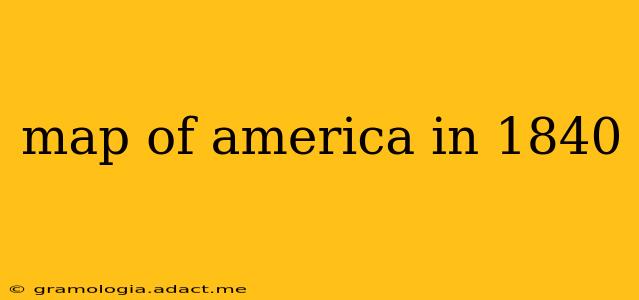 map of america in 1840