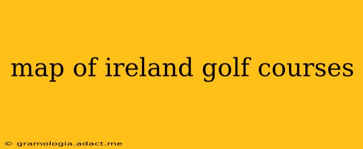 map of ireland golf courses