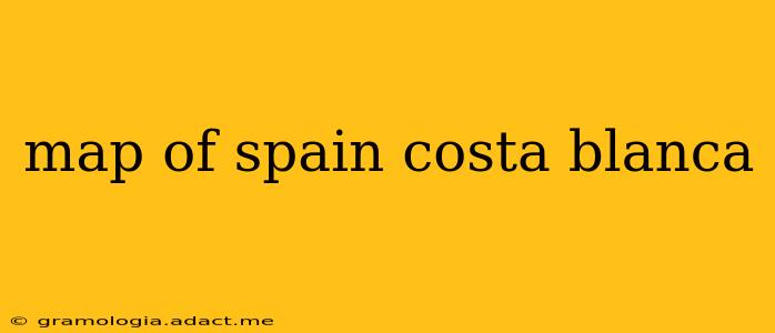 map of spain costa blanca