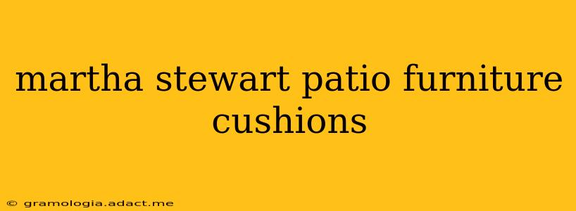 martha stewart patio furniture cushions