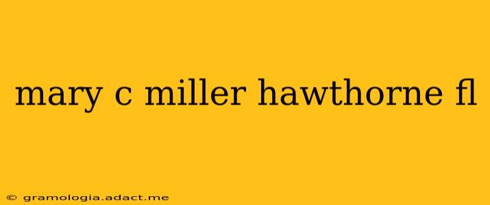 mary c miller hawthorne fl
