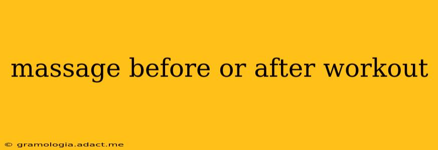 massage before or after workout