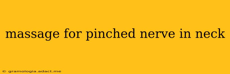 massage for pinched nerve in neck