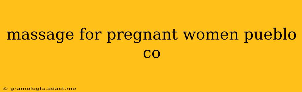 massage for pregnant women pueblo co