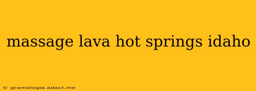 massage lava hot springs idaho