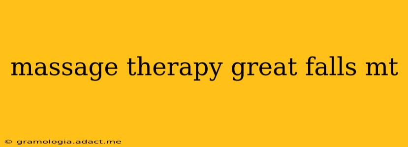 massage therapy great falls mt