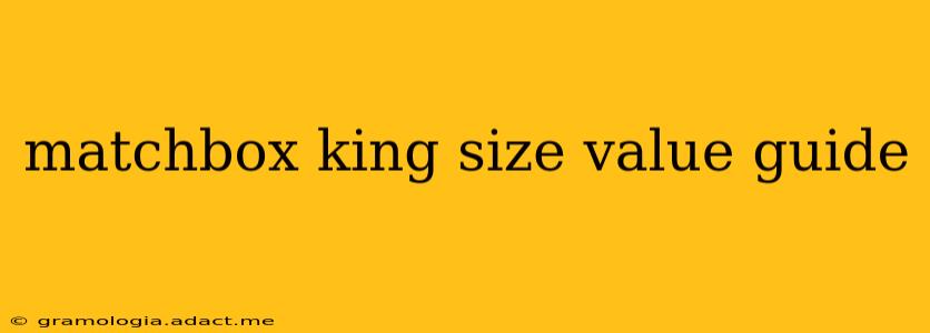 matchbox king size value guide