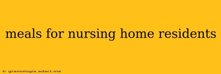 meals for nursing home residents