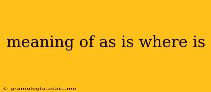 meaning of as is where is