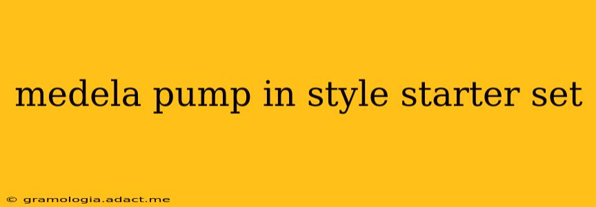 medela pump in style starter set