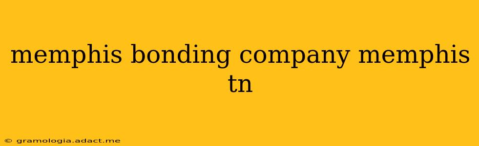 memphis bonding company memphis tn