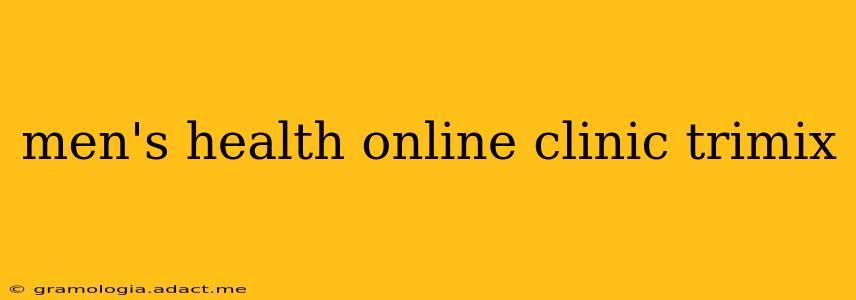 men's health online clinic trimix