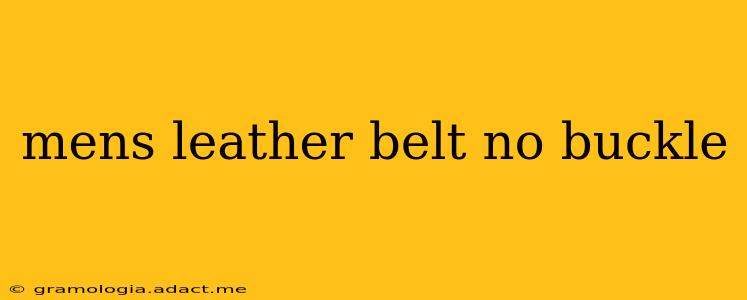 mens leather belt no buckle