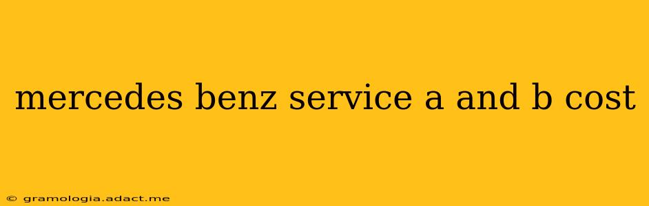 mercedes benz service a and b cost