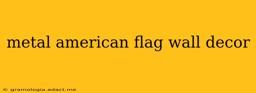 metal american flag wall decor
