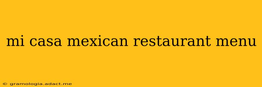 mi casa mexican restaurant menu