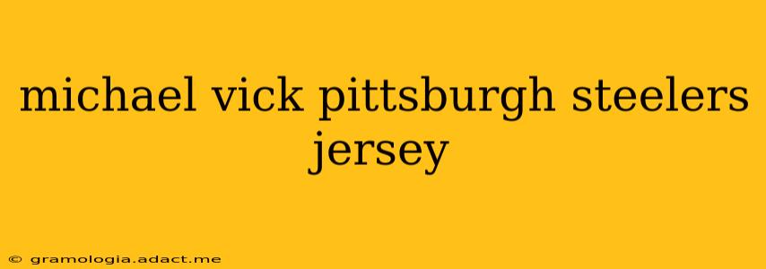 michael vick pittsburgh steelers jersey