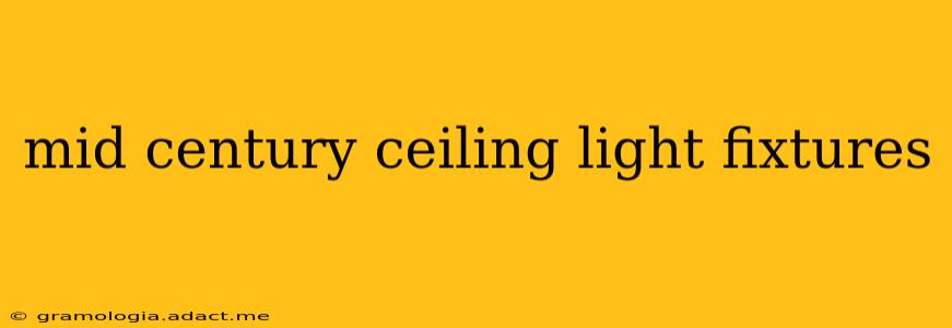 mid century ceiling light fixtures
