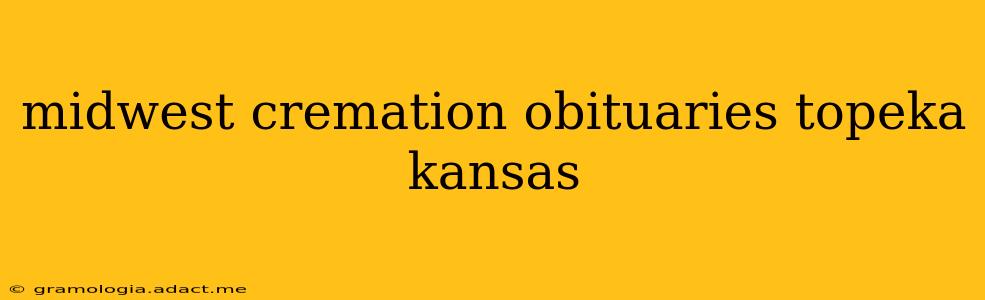 midwest cremation obituaries topeka kansas